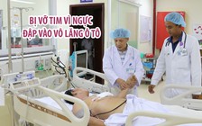 Cứu sống bệnh nhân bị vỡ tim vì ngực đập mạnh vào vô lăng ô tô