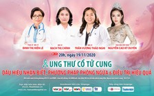 TƯ VẤN TRỰC TUYẾN: Ung thư cổ tử cung, dấu hiệu nhận biết, phương pháp phòng ngừa và điều trị hiệu quả