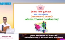 [ÔN THI THPT QUỐC GIA 2021] MÔN VĂN HỌC CĐ 4: Ôn nhanh vở kịch nói Hồn Trương Ba da hàng thịt