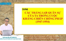 ÔN THI THPT QUỐC GIA 2021] MÔN SỬ - CĐ 6: Các thắng lợi quân sự của ta trong cuộc KCCP 1947 - 1954