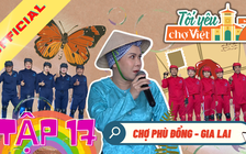 Tôi yêu chợ Việt Tập 17: Một ngày “phá đảo” chợ Phù Đổng cùng Việt Hương