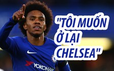 Ngó lơ Manchester United, Willian khẳng định muốn ở lại Chelsea