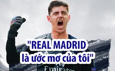 Courtois: "Real Mardrid là mơ ước của tôi"