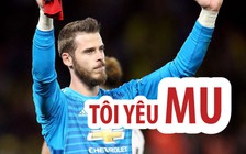 Sắp hết hạn hợp đồng, De Gea mới thổ lộ tình cảm với Man United