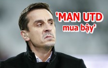 Gary Neville nêu lý do khiến Man United sa sút thảm hại