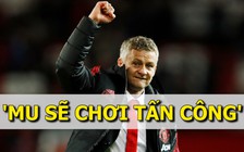 Tân HLV Solskjaer khẳng định tư tưởng tấn công tại Manchester United