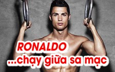 Ronaldo gây sốt khi chạy băng sa mạc giữa đêm để rèn thể lực