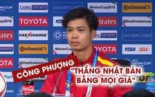 Công Phượng sẽ làm mọi cách để thắng Nhật Bản