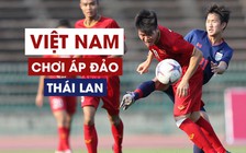 Chơi áp đảo, U.22 Việt Nam vẫn bị U.22 Thái Lan cầm hòa