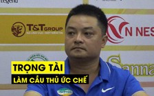 HLV Minh Tiến: 'Trọng tài khiến cầu thủ U.19 Viettel bị ức chế'