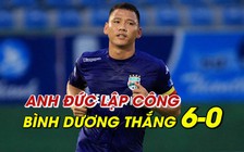 Anh Đức lập công, Bình Dương thắng đậm 6-0 trước Shan United