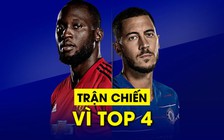 Man United - Chelsea: Trận chiến không khoan nhượng vì top 4