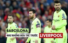 Barcelona trông như những 'đứa trẻ' trước Liverpool khi để thua 0-4