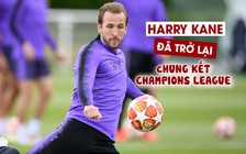 Kane sẵn sàng cùng Tottenham đấu Liverpool ở chung kết Champions League