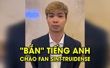 Công Phượng bắn tiếng Anh như gió chào fan Sint-Truidense