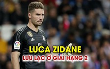 Con trai Zidane phải lưu lạc ở giải hạng 2, vì đâu nên nỗi