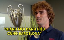 Griezmann và giấc mơ giành mọi danh hiệu cùng Barcelona