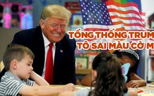 Ông Trump tô sai màu cờ Mỹ: những nhân vật nổi tiếng nào từng mắc lỗi ứng xử?