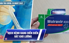 Bản tin Covid-19 ngày 24.2: Cả nước 69.128 ca | Dịch bệnh đang diễn biến rất khó lường