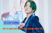 Vũ Cát Tường: 'Tôi tự hào khi rap bằng giọng miền Tây'