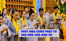 Nghệ sĩ hài Thúy Nga và hàng trăm Phật tử cầu siêu cho Anh Vũ