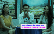 Đạo diễn Nguyễn Thành Nam triển lãm tranh và ảnh gây quỹ từ thiện