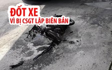 Đốt xe máy ở Lăng Cha Cả sau khi bị CSGT lập biên bản xử phạt