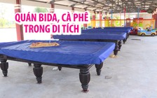 Ngang nhiên xây quán bida, cà phê trong khu di tích quốc gia