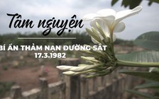 Tâm nguyện của người thân người đã khuất trong thảm nạn đường sắt 1982