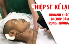 "Hiệp sĩ" kể lại khoảnh khắc bị cướp đâm trọng thương ở Sài Gòn