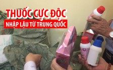 Thâm nhập kho thuốc bảo vệ thực vật cực độc nhập lậu từ Trung Quốc