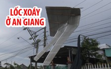 Mưa lớn kèm theo lốc xoáy, hàng chục gia đình “màn trời chiếu đất”