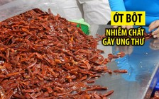 Xử phạt 5 cơ sở sản xuất ớt bột nhiễm chất gây ung thư gan