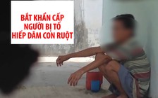 Bắt giam người cha bị tố hiếp dâm con ruột