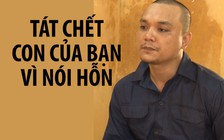 Vung tay tát chết con gái của bạn vì nói hỗn