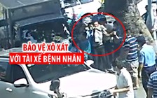 Bảo vệ bệnh viện 115 xô xát với tài xế xe đón bệnh nhân