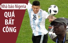 [ĐỖ HÙNG TỪ NƯỚC NGA] Nhà báo Nigeria: “Quá bất công cho chúng tôi!”