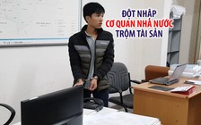 Bắt thanh niên có “sở thích” trộm cắp ở cơ quan nhà nước
