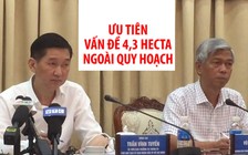 TP.HCM giải quyết vấn đề 4,3 hecta ngoài quy hoạch bị giải tỏa ra sao?