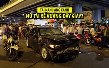 Nữ tài xế ô tô gây tai nạn ở Hàng Xanh do bị vướng dây giày ở cần ga?