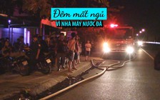 Nhà máy nước đá lại rò rỉ khí gas, hàng chục hộ dân mất ngủ