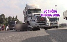 Xe đầu kéo cán thương vong cặp vợ chồng ở cầu vượt Tân Vạn