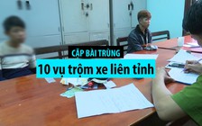 “Cặp bài trùng” thực hiện hơn 10 vụ trộm cắp xe máy liên tỉnh