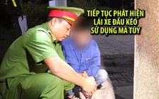 Liên tục phát hiện lái xe đầu kéo dương tính với ma túy