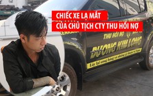 Chiếc xe lạ mắt của Chủ tịch HĐQT công ty thu hồi nợ tàng trữ ma túy