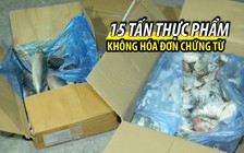 Bắt xe tải chở 15 tấn thực phẩm không hóa đơn chứng từ