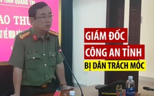 Bắt hot girl với 1,5 kg ma túy, giám đốc công an tỉnh kể chuyện bị dân trách