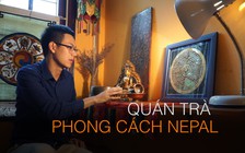 Quán trà phong cách Nepal trên đất cảng