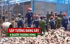 Sập tường đang xây dựng ít nhất 8 công nhân thương vong