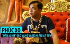 Phúc XO - Từ ngôi sao “oằn mình” đeo vàng đến nghi án ma túy